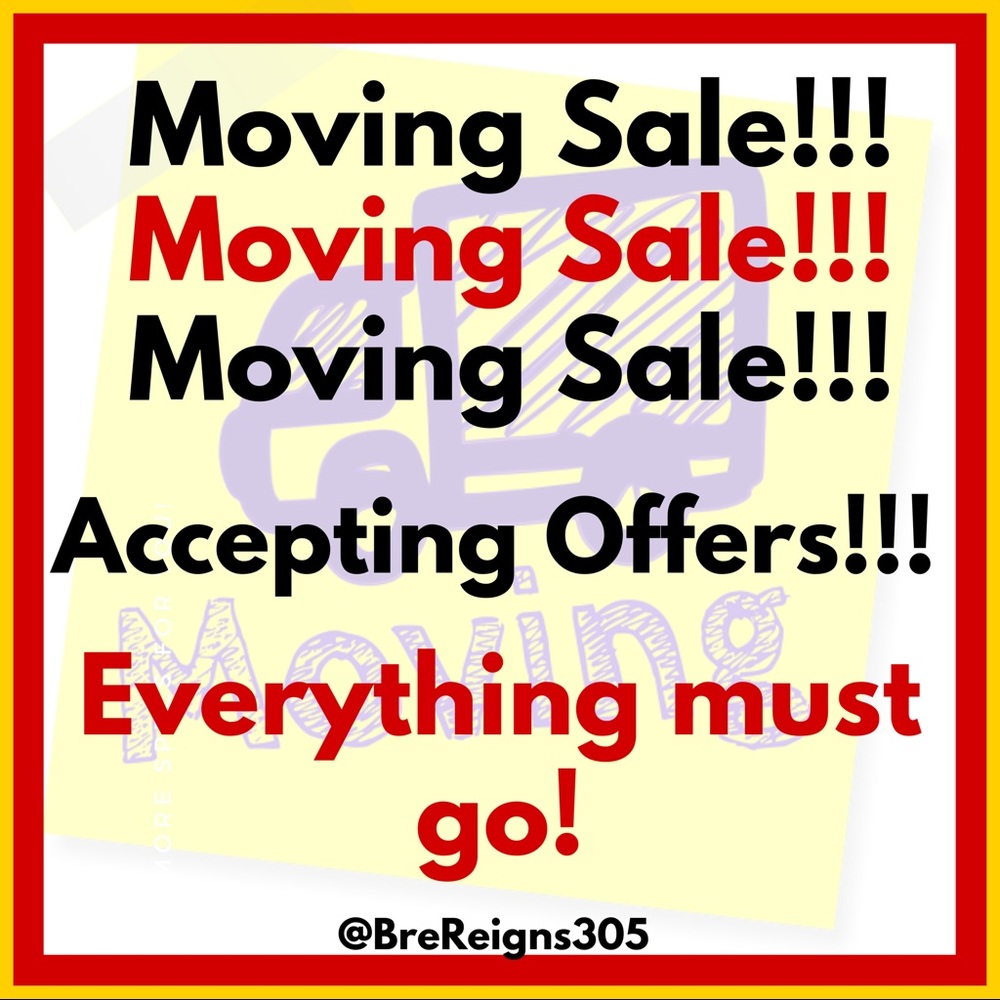 🚨🚛Moving Sale!!! Accepting All Offers!!!🚛🚨